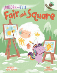 Title: Fair and Square: An Acorn Book (Unicorn and Yeti #5), Author: Heather Ayris Burnell