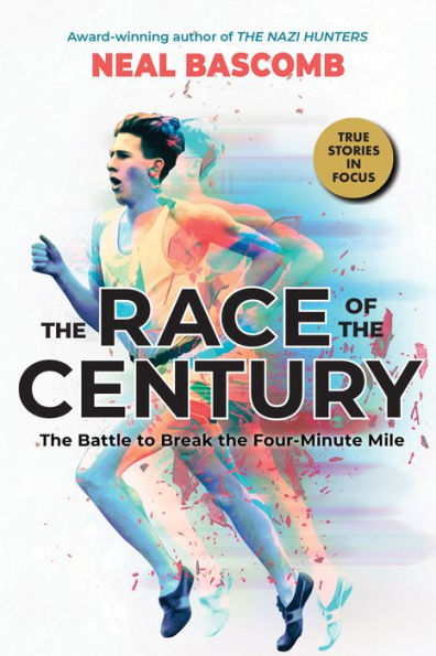 The Race of the Century: The Battle to Break the Four-Minute Mile (Scholastic Focus)