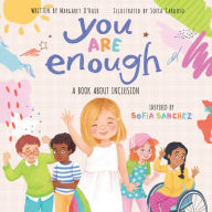 Title: You Are Enough: A Book About Inclusion, Author: Margaret O'Hair