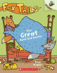 Title: The Great Bunk Bed Battle (Fox Tails Series #1), Author: Tina Kügler