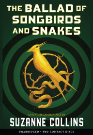 Title: The Ballad of Songbirds and Snakes (Hunger Games Series Prequel), Author: Suzanne Collins