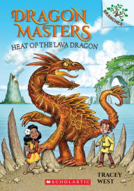 Heat of the Lava Dragon: Branches Book (Dragon Masters #18)