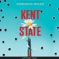 Title: Kent State, Author: Deborah Wiles