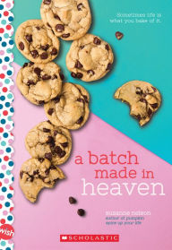 Download free books for ipad ibooks A Batch Made in Heaven: A Wish Novel 9781338640502 English version  by 