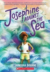 Title: Josephine Against the Sea, Author: Shakirah Bourne