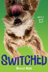 Title: Switched, Author: Bruce Hale