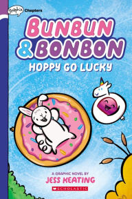 Downloading google books for free Hoppy Go Lucky: A Graphic Novel (Bunbun & Bonbon #2) by Jess Keating 9781338646856 DJVU MOBI