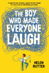 Title: The Boy Who Made Everyone Laugh, Author: Helen Rutter