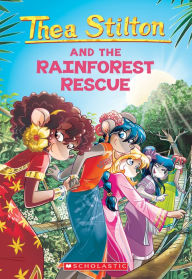 Free audiobook downloads to itunes The Rainforest Rescue (Thea Stilton #32) (English literature) MOBI DJVU by Thea Stilton 9781338655131