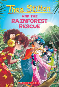 Free download of books online The Rainforest Rescue (Thea Stilton #32) 9781338655162 in English