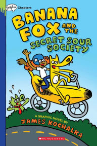 Free ebook book downloads Banana Fox and the Secret Sour Society: A Graphix Chapters Book (Banana Fox #1) (English literature) RTF