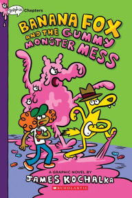 Free downloads ebooks Banana Fox and the Gummy Monster Mess: A Graphix Chapters Book (Banana Fox #3) by James Kochalka 9781338660548  English version