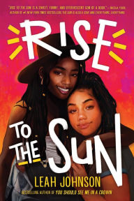 Title: Rise to the Sun, Author: Leah Johnson