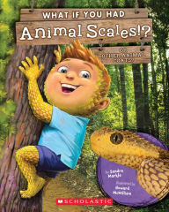 Title: What If You Had Animal Scales!?: Or other animal coats?, Author: Sandra Markle