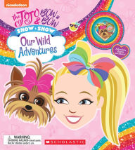 Title: JoJo & BowBow Show Show: Our Wild Adventures, Author: Scholastic