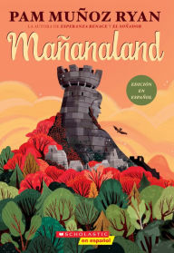 Title: Mañanaland (Spanish Edition), Author: Pam Muñoz Ryan