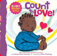 Title: Count to LOVE! (A Bright Brown Baby Board Book), Author: Andrea Pinkney