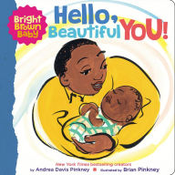 Title: Hello, Beautiful You! (A Bright Brown Baby Board Book), Author: Andrea Pinkney