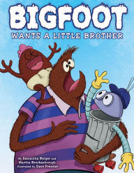 Title: Bigfoot Wants a Little Brother, Author: Martha Brockenbrough