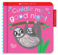 Title: Cuddle Me Good Night: Scholastic Early Learners (Touch and Explore), Author: Scholastic