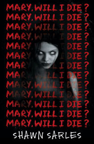 Free download ebooks for ipad 2 Mary, Will I Die? in English MOBI by Shawn Sarles, Shawn Sarles
