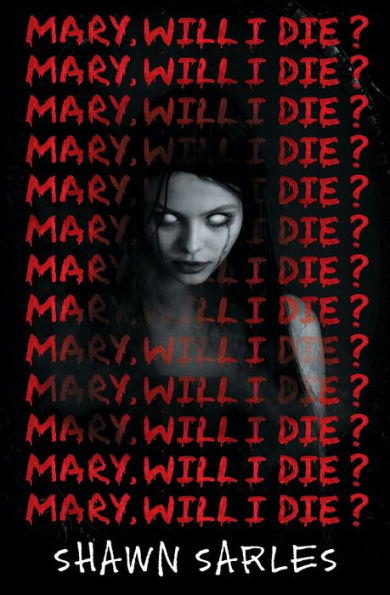 Mary, Will I Die?