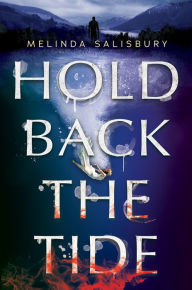 Title: Hold Back the Tide, Author: Melinda Salisbury