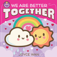 Title: We Are Better Together, Author: Joyce Wan