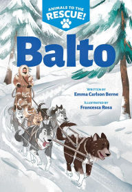 Title: Balto (Animals to the Rescue #1), Author: Emma Carlson Berne