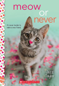 Title: Meow or Never: A Wish Novel, Author: Jazz Taylor