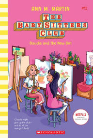 Claudia and the New Girl (The Baby-Sitters Club Series #12)