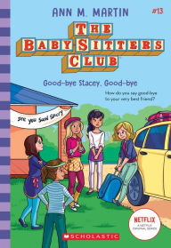 Free audio book download mp3 Good-bye Stacey, Good-bye (The Baby-sitters Club #13) by Ann M. Martin PDF PDB 9781338684957