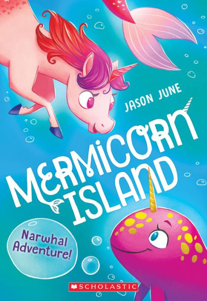 Narwhal Adventure! (Mermicorn Island #2)