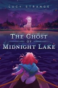 Title: The Ghost of Midnight Lake, Author: Lucy Strange