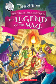 eBook online The Legend of the Maze (Thea Stilton and the Treasure Seekers #3) PDF PDB FB2 9781338687224 by  English version