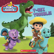 Title: T-rex Trouble! (Dino Ranch), Author: Kiara Valdez