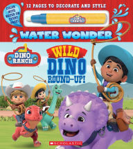 Free ebook downloads for ibook Wild Dino Round-Up! (A Dino Ranch Water Wonder Storybook)