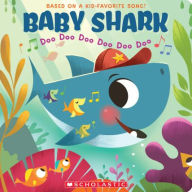 Download ebooks in the uk Baby Shark: Doo Doo Doo Doo Doo Doo 9781338712834 by John John Bajet in English