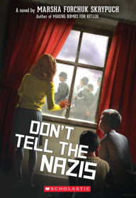 Title: Don't Tell the Nazis, Author: Marsha Forchuk Skrypuch