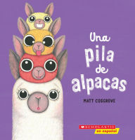 Title: Una pila de alpacas (A Stack of Alpacas), Author: Matt Cosgrove