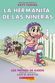 Los patines de Karen: La hermanita de las niñeras novela gráfica #2 (Karen's Roller Skates)