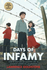 Title: Days of Infamy: How a Century of Bigotry Led to Japanese American Internment (Scholastic Focus), Author: Lawrence Goldstone