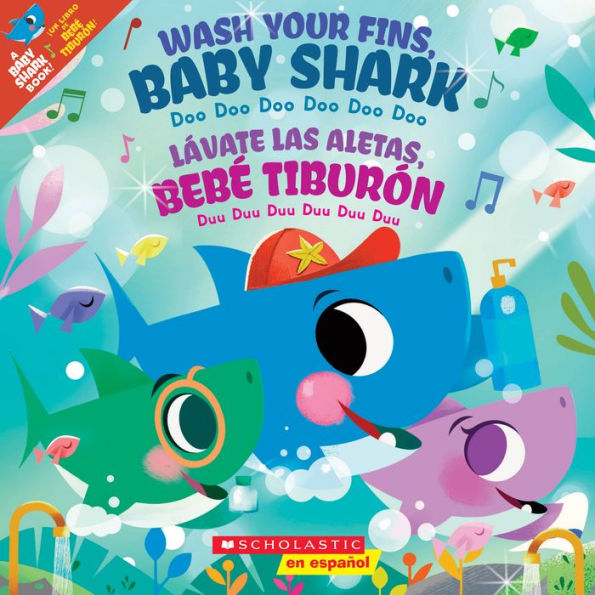 Wash Your Fins, Baby Shark / Lávate las aletas, Bebé Tiburón (Scholastic Bilingual)