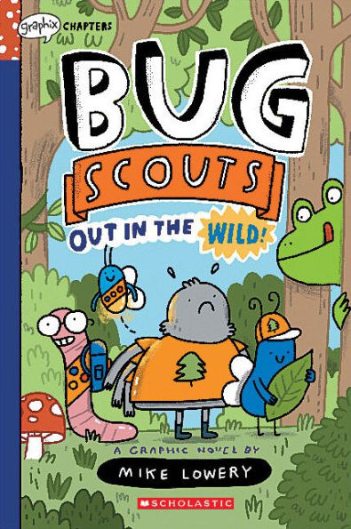 Out the Wild!: A Graphix Chapters Book (Bug Scouts #1)