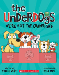 Title: We're Not the Champions (The Underdogs #2), Author: Tracey West