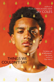 Title: Things We Couldn't Say, Author: Jay Coles