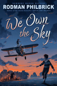 Title: We Own the Sky, Author: Rodman Philbrick