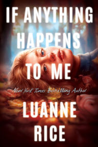 Title: If Anything Happens To Me, Author: Luanne Rice