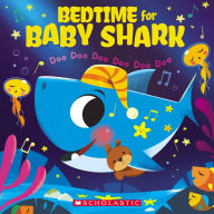 Title: Bedtime for Baby Shark: Doo Doo Doo Doo Doo Doo (A Baby Shark Book), Author: John John Bajet