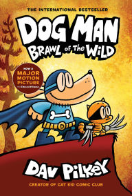 Dog Man: Brawl of the Wild: From the Creator of Captain Underpants (Dog Man #6)